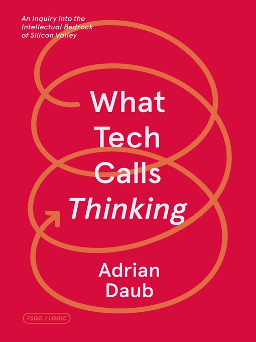 Title details for What Tech Calls Thinking by Adrian Daub - Wait list